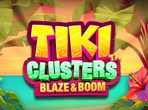 Tiki Clusters Blaze & Boom